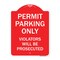 Signmission Permit Parking Violators Will Prosecuted, Red & White Aluminum Sign, 18" x 24", RW-1824-23316 A-DES-RW-1824-23316 - alternate 1
